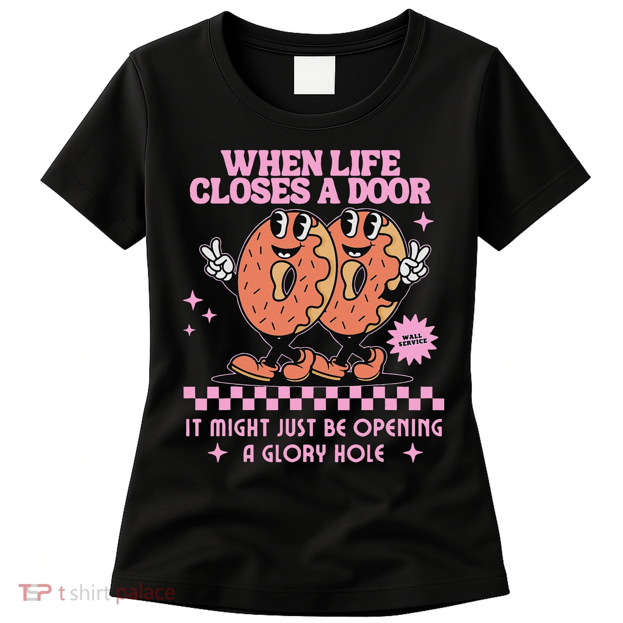 Life Closes A Door Funny Embarrassing Gag Glory Hole Meme Women's T-Shirt