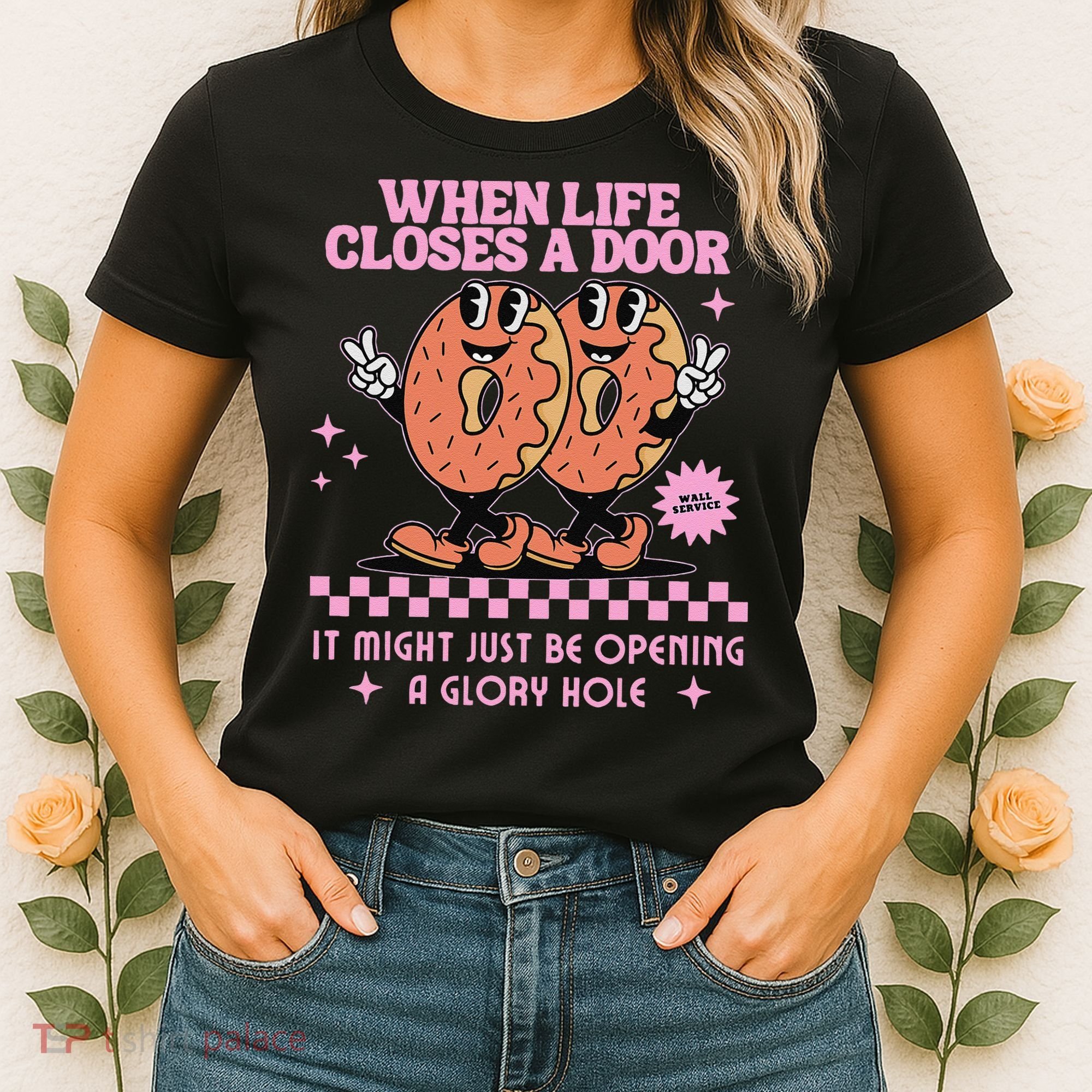 Life Closes A Door Funny Embarrassing Gag Glory Hole Meme Women's T-Shirt