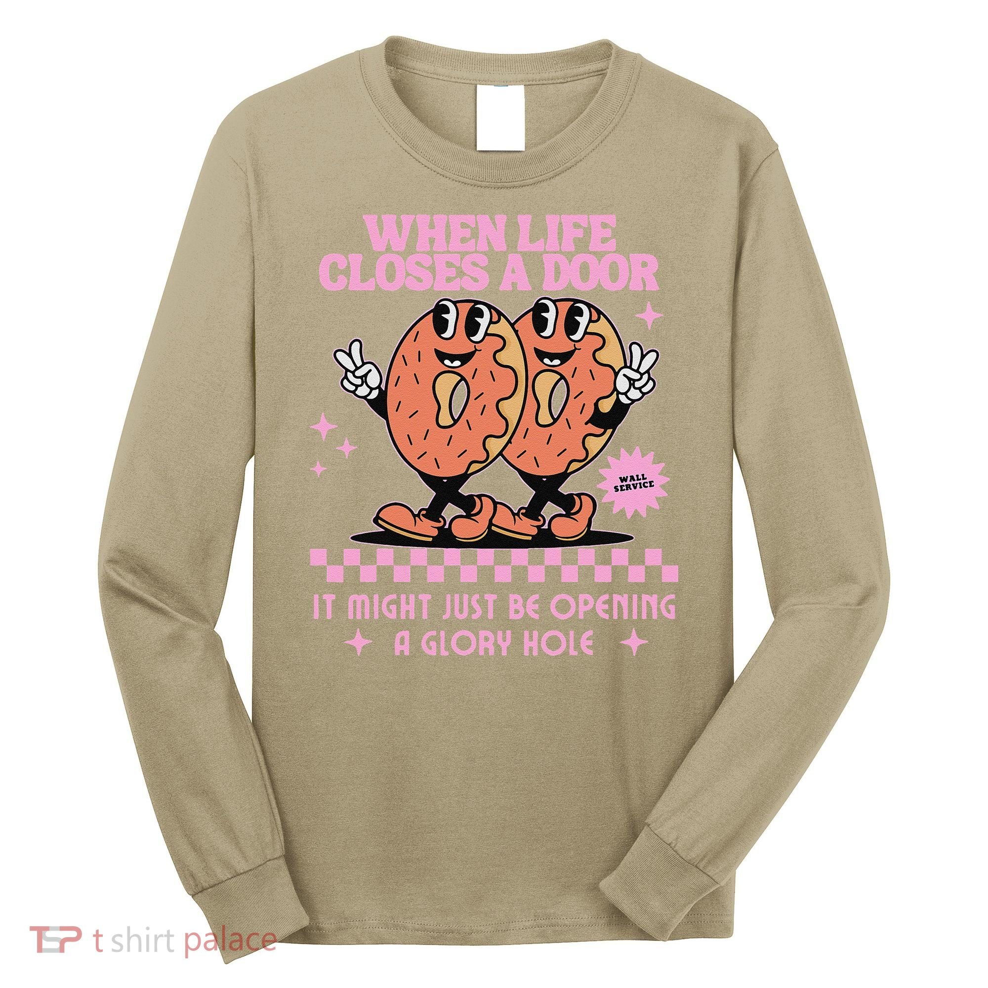 Life Closes A Door Funny Embarrassing Gag Glory Hole Meme Long Sleeve Shirt