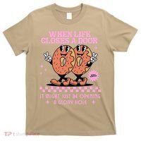 Life Closes A Door Funny Embarrassing Gag Glory Hole Meme T-Shirt thumb 0