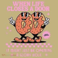 Life Closes A Door Funny Embarrassing Gag Glory Hole Meme T-Shirt thumb 7