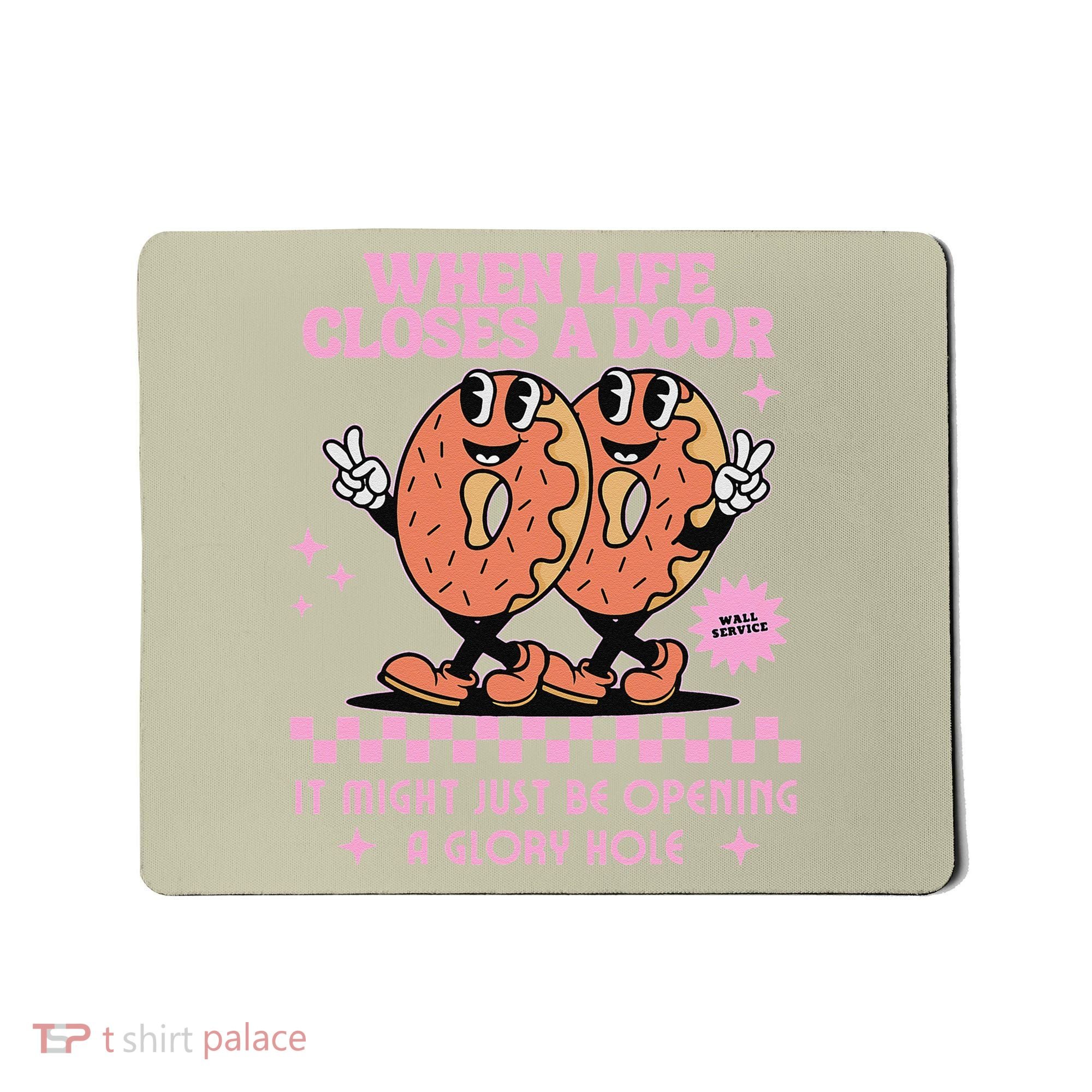 Life Closes A Door Funny Embarrassing Gag Glory Hole Meme Mousepad