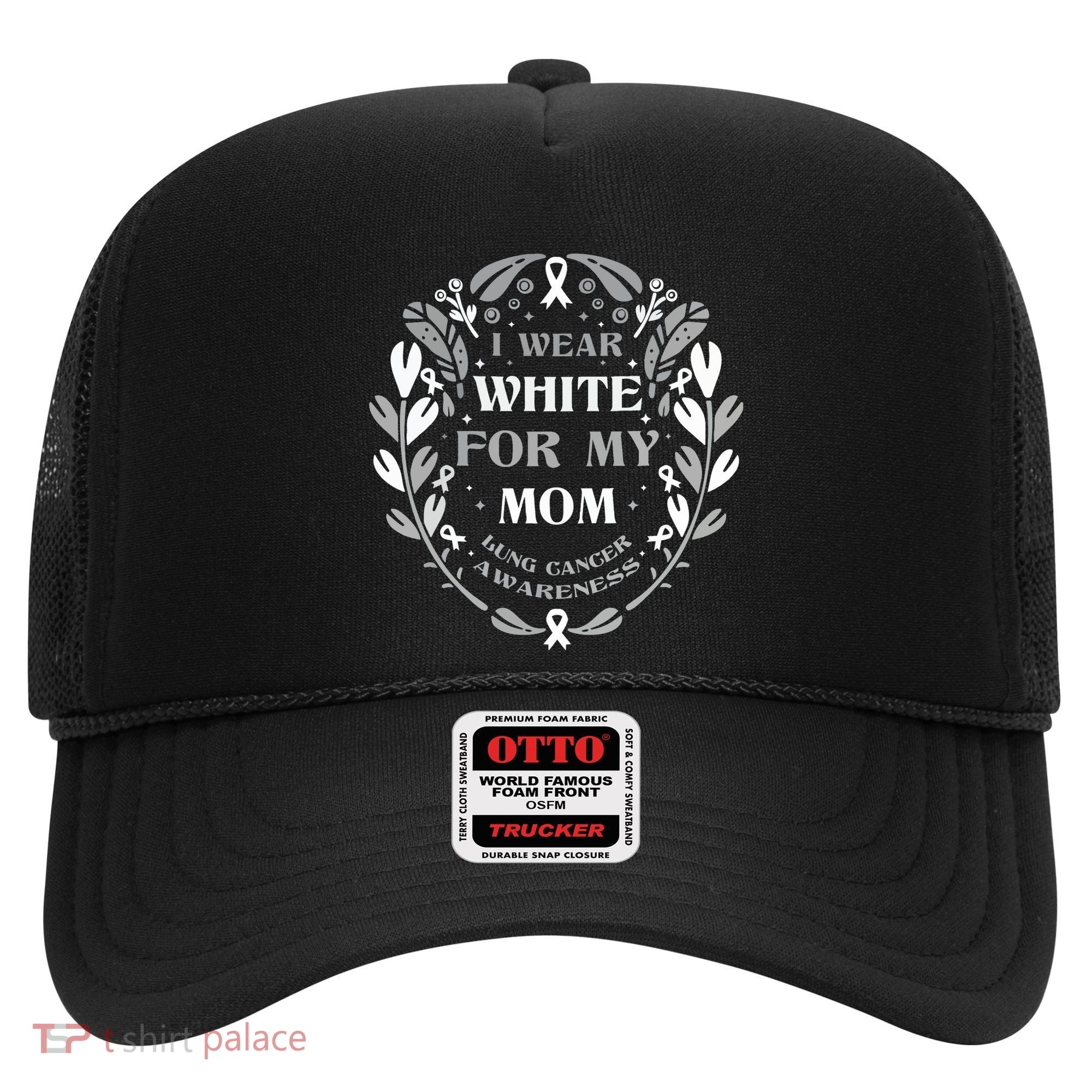 Lung Cancer Awareness For My Mom Lung Cancer Warrior Hat