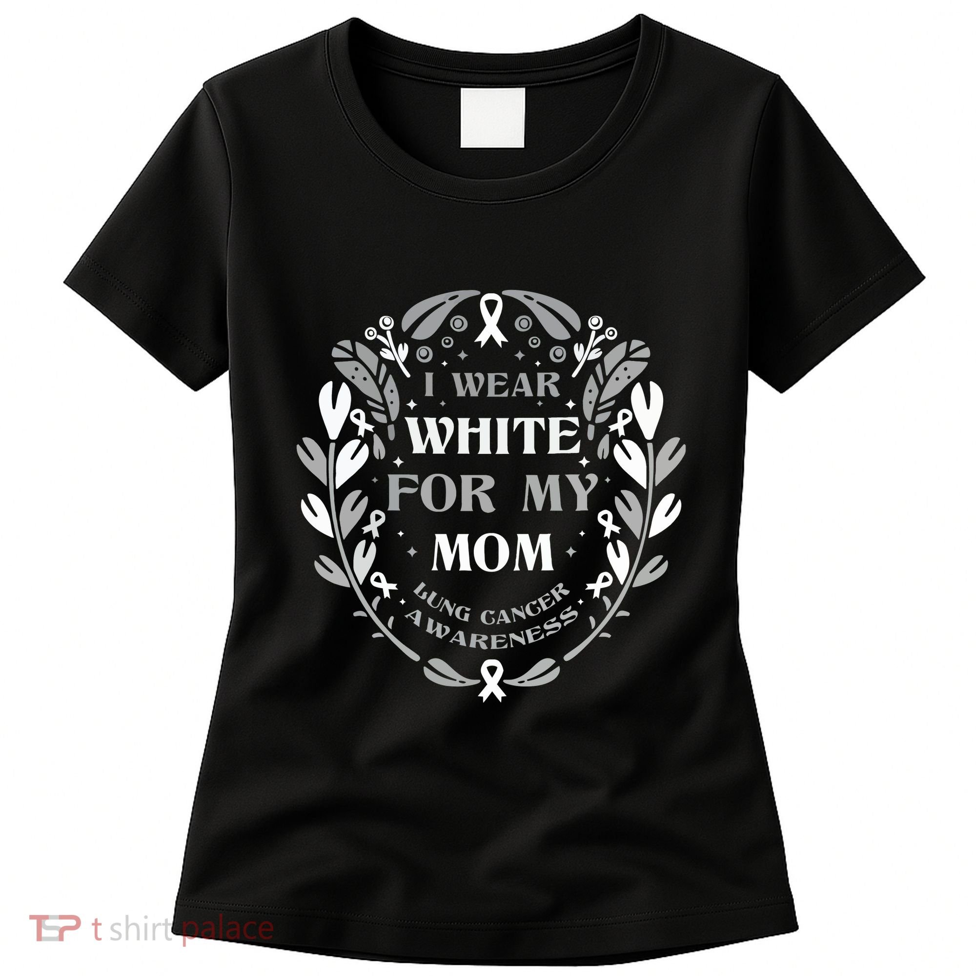 Lung Cancer Awareness For My Mom Lung Cancer Warrior Women's T-Shirt
