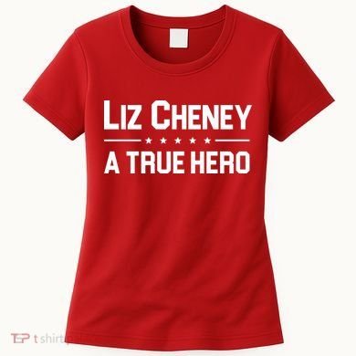 Liz Cheney A True Hero Women's T-Shirt