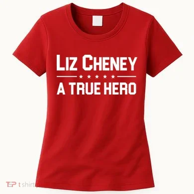 Liz Cheney A True Hero Women's T-Shirt