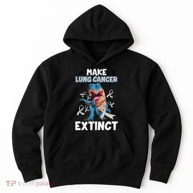 Lung Cancer Awareness Make Lung Cancer Extinct Hoodie