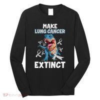 Lung Cancer Awareness Make Lung Cancer Extinct Long Sleeve Shirt thumb 0