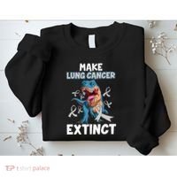 Lung Cancer Awareness Make Lung Cancer Extinct Sweatshirt thumb 2