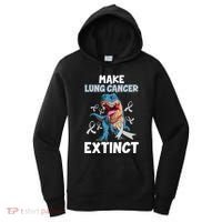 Lung Cancer Awareness Make Lung Cancer Extinct Women's Hoodie thumb 0