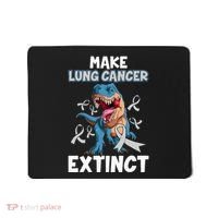 Lung Cancer Awareness Make Lung Cancer Extinct Mousepad thumb 0