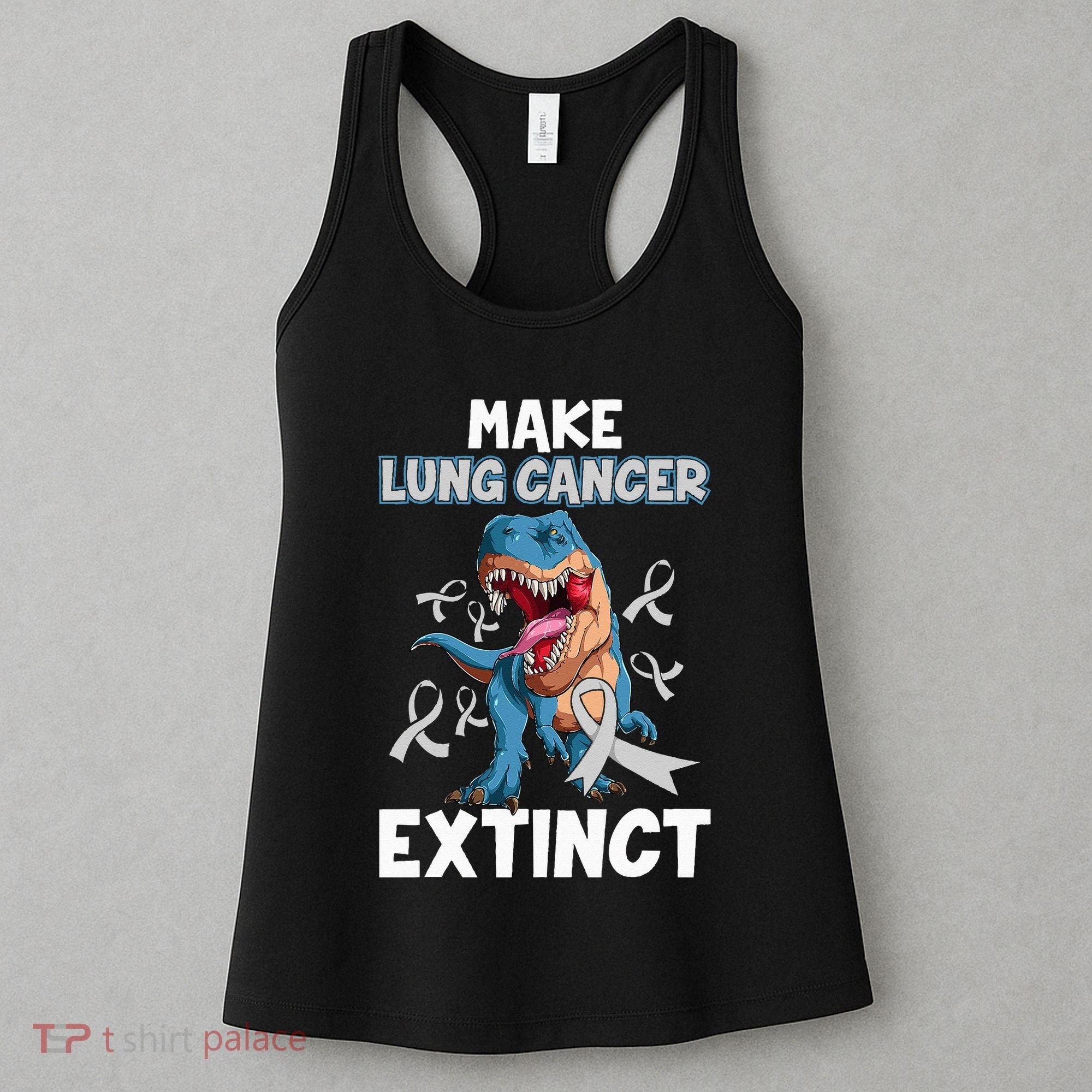Lung Cancer Awareness Make Lung Cancer Extinct Women's Tank Top