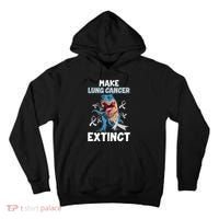 Lung Cancer Awareness Make Lung Cancer Extinct Tall Hoodie thumb 0