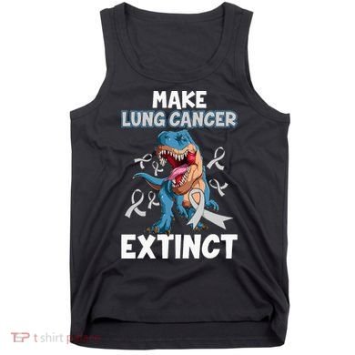 Lung Cancer Awareness Make Lung Cancer Extinct Tank Top