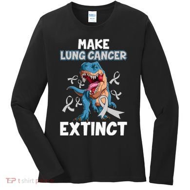 Lung Cancer Awareness Make Lung Cancer Extinct Women's Long Sleeve Shirt