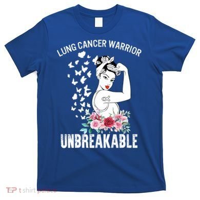 Lung Cancer Awareness Warrior Unbreakable Strong Gift T-Shirt