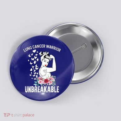 Lung Cancer Awareness Warrior Unbreakable Strong Gift Button