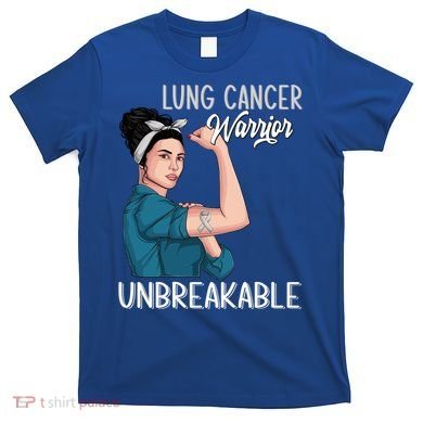 Lung Cancer Awareness Warrior Unbreakable Support Gift T-Shirt