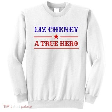 Liz Cheney A True Hero Sweatshirt
