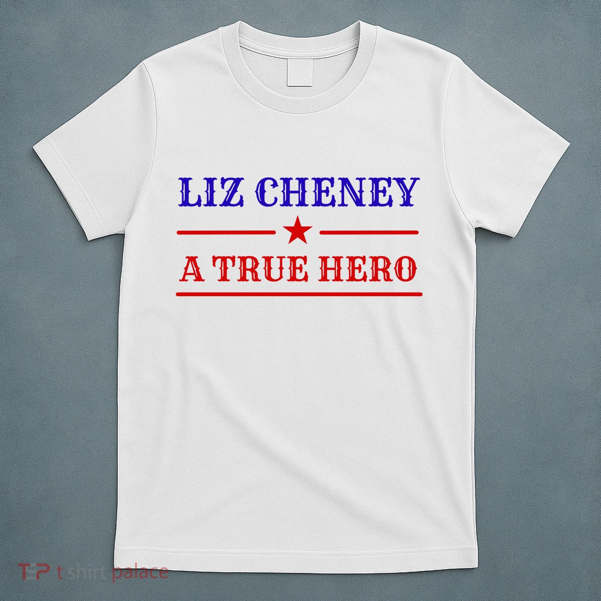 Liz Cheney A True Hero T-Shirt