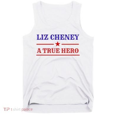 Liz Cheney A True Hero Tank Top