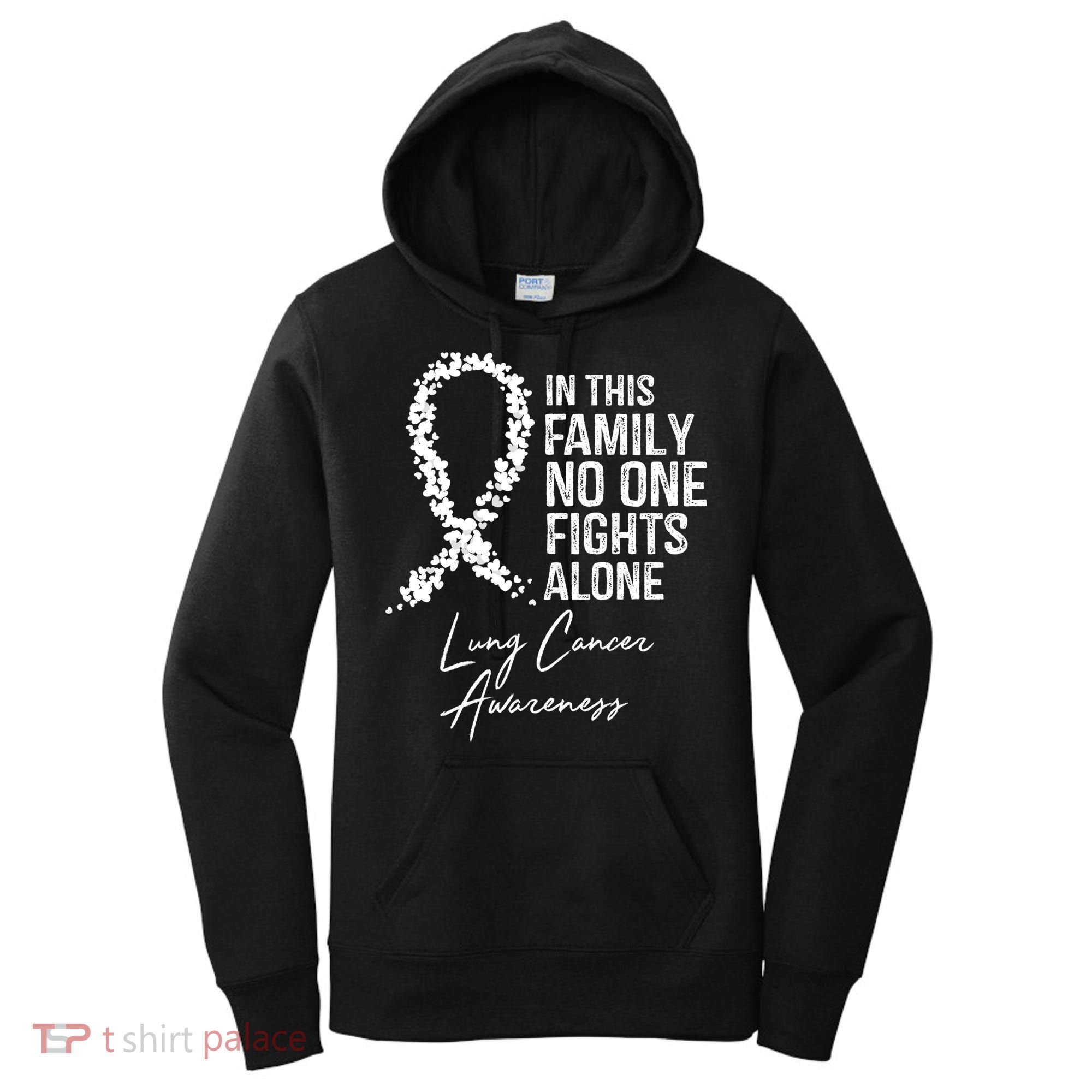 Lung Cancer Awareness In This Family No One Fights Alone Gift Women's Hoodie