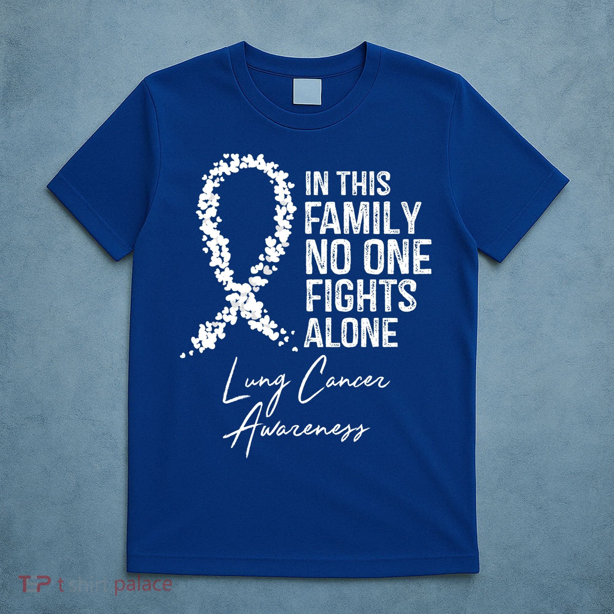 Lung Cancer Awareness In This Family No One Fights Alone Gift T-Shirt