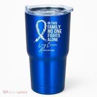 Lung Cancer Awareness In This Family No One Fights Alone Gift Tumbler thumb 0