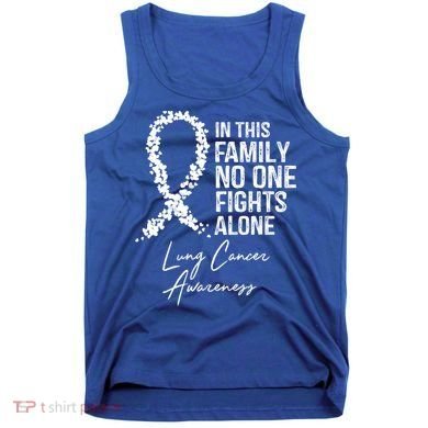 Lung Cancer Awareness In This Family No One Fights Alone Gift Tank Top