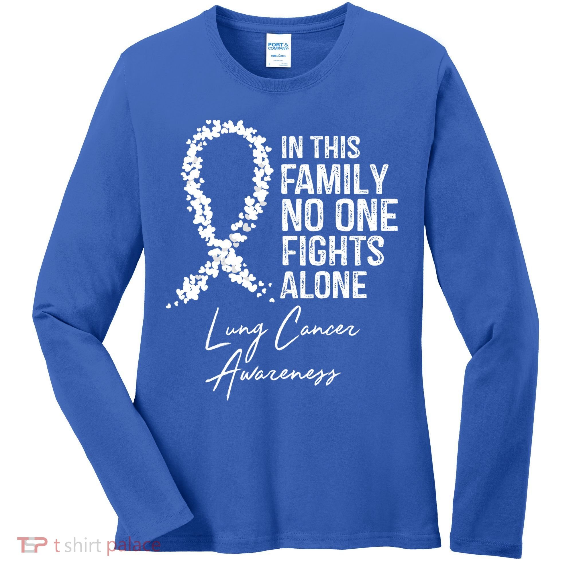 Lung Cancer Awareness In This Family No One Fights Alone Gift Women's Long Sleeve Shirt