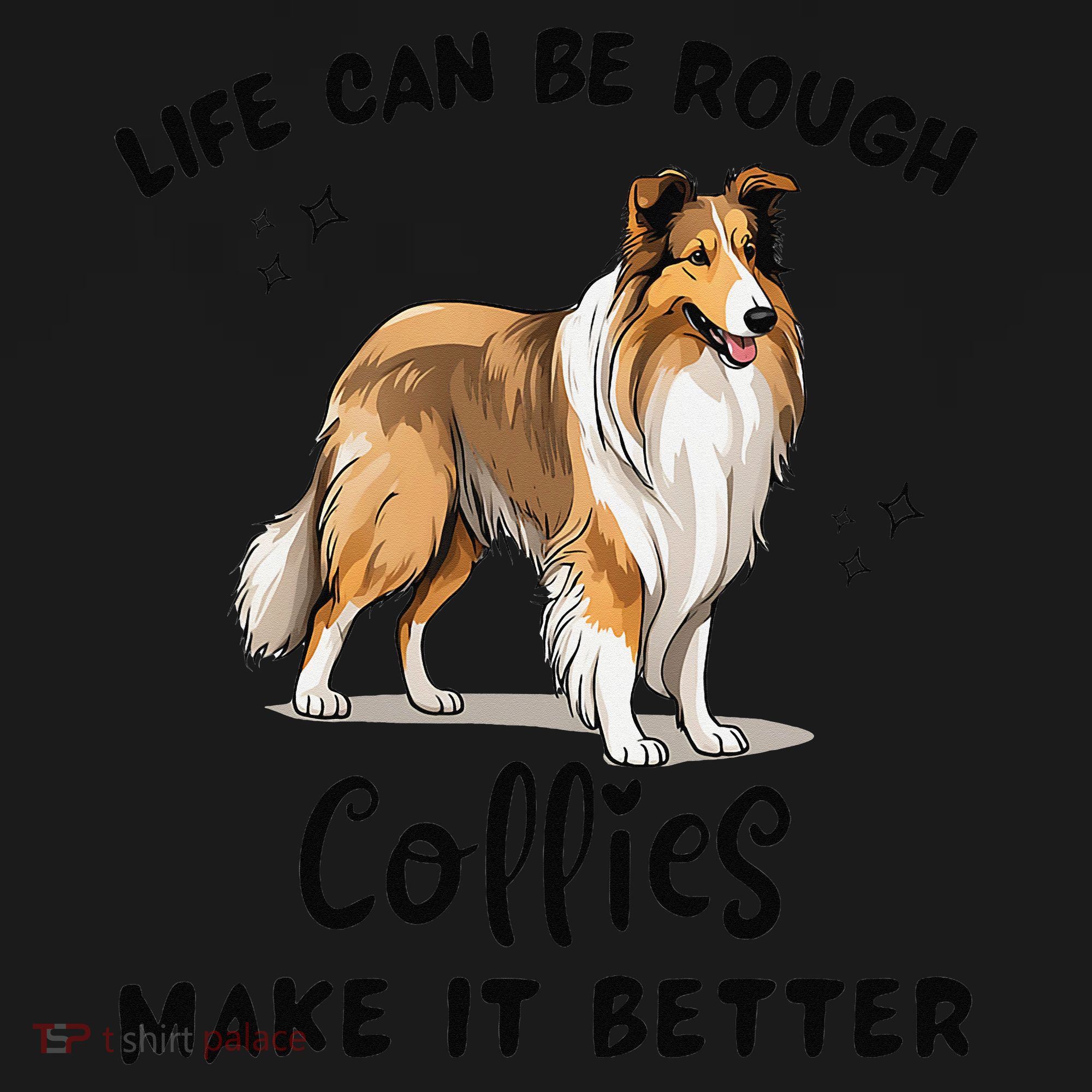 Life Can Be Rough Collies Make It Better Rough Collie Doggie Tank
