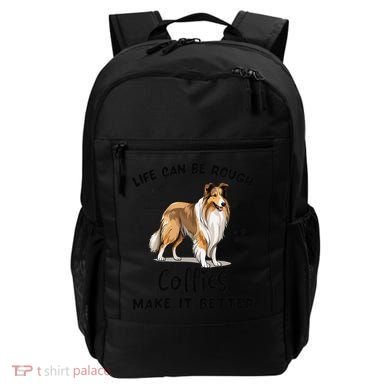 Life Can Be Rough Collies Make It Better Rough Collie Backpack