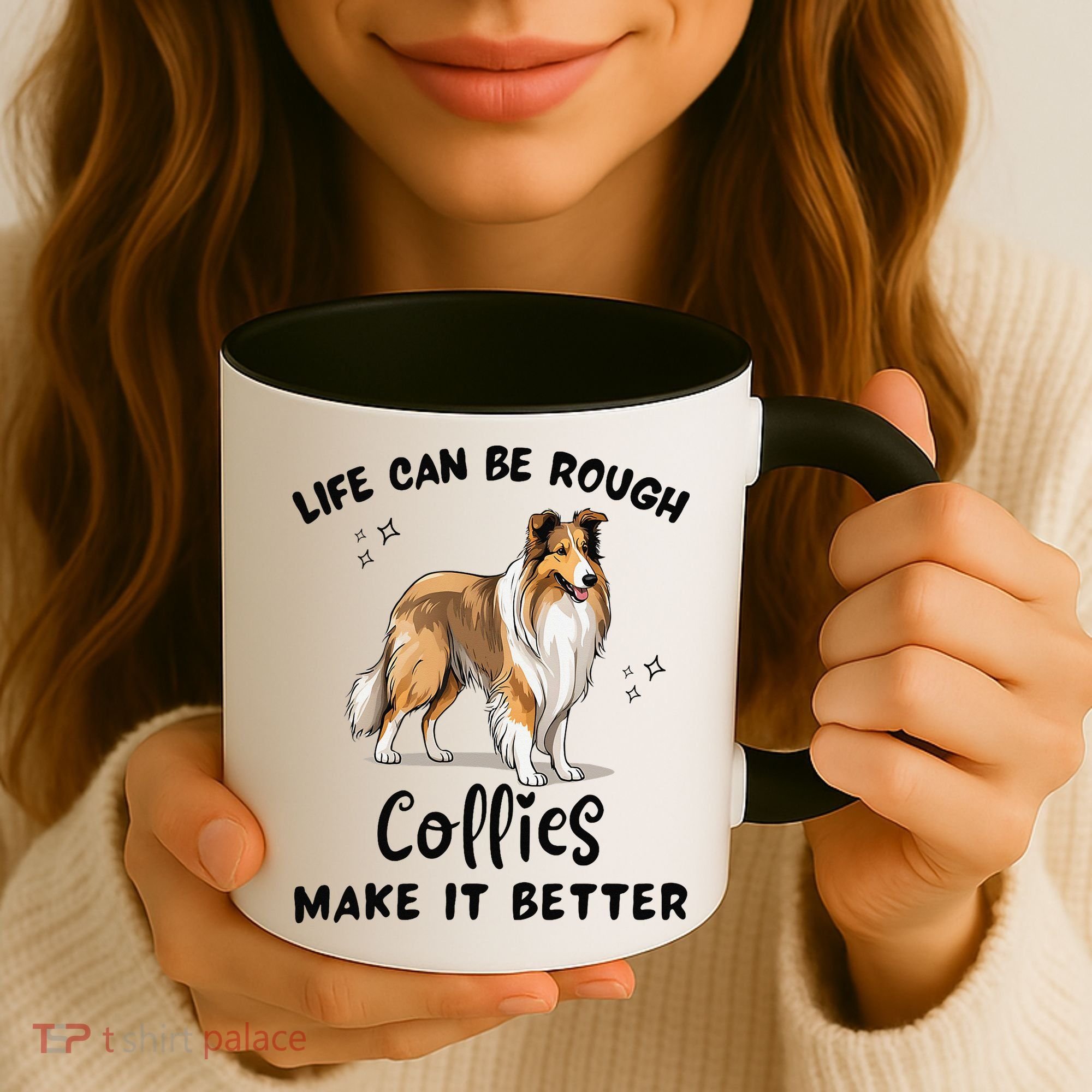 Life Can Be Rough Collies Make It Better Rough Collie Coffee Mug