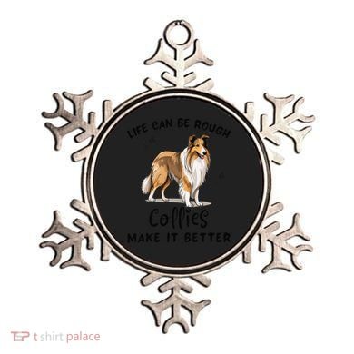 Life Can Be Rough Collies Make It Better Rough Collie Ornament