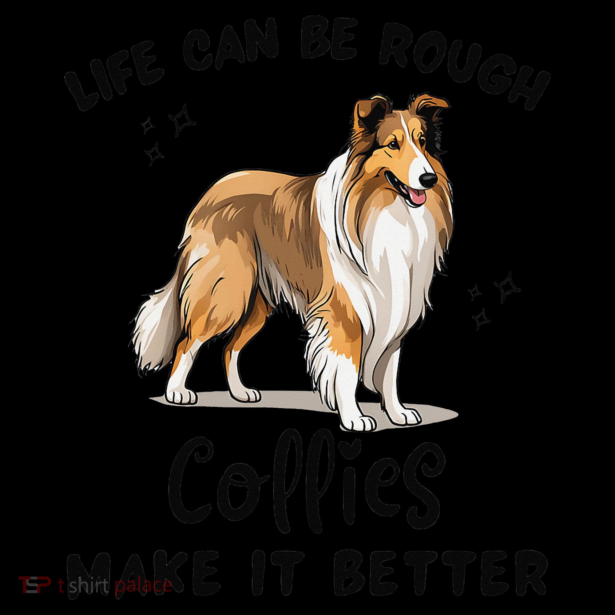 Life Can Be Rough Collies Make It Better Rough Collie Women's Tank Top