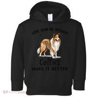 Life Can Be Rough Collies Make It Better Rough Collie Toddler Hoodie thumb 0