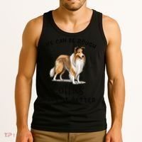 Life Can Be Rough Collies Make It Better Rough Collie Tank Top thumb 3