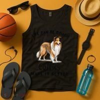 Life Can Be Rough Collies Make It Better Rough Collie Tank Top thumb 4