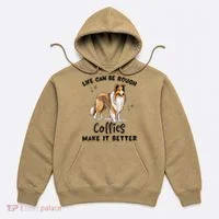 Life Can Be Rough Collies Make It Better Rough Collie Hoodie thumb 0