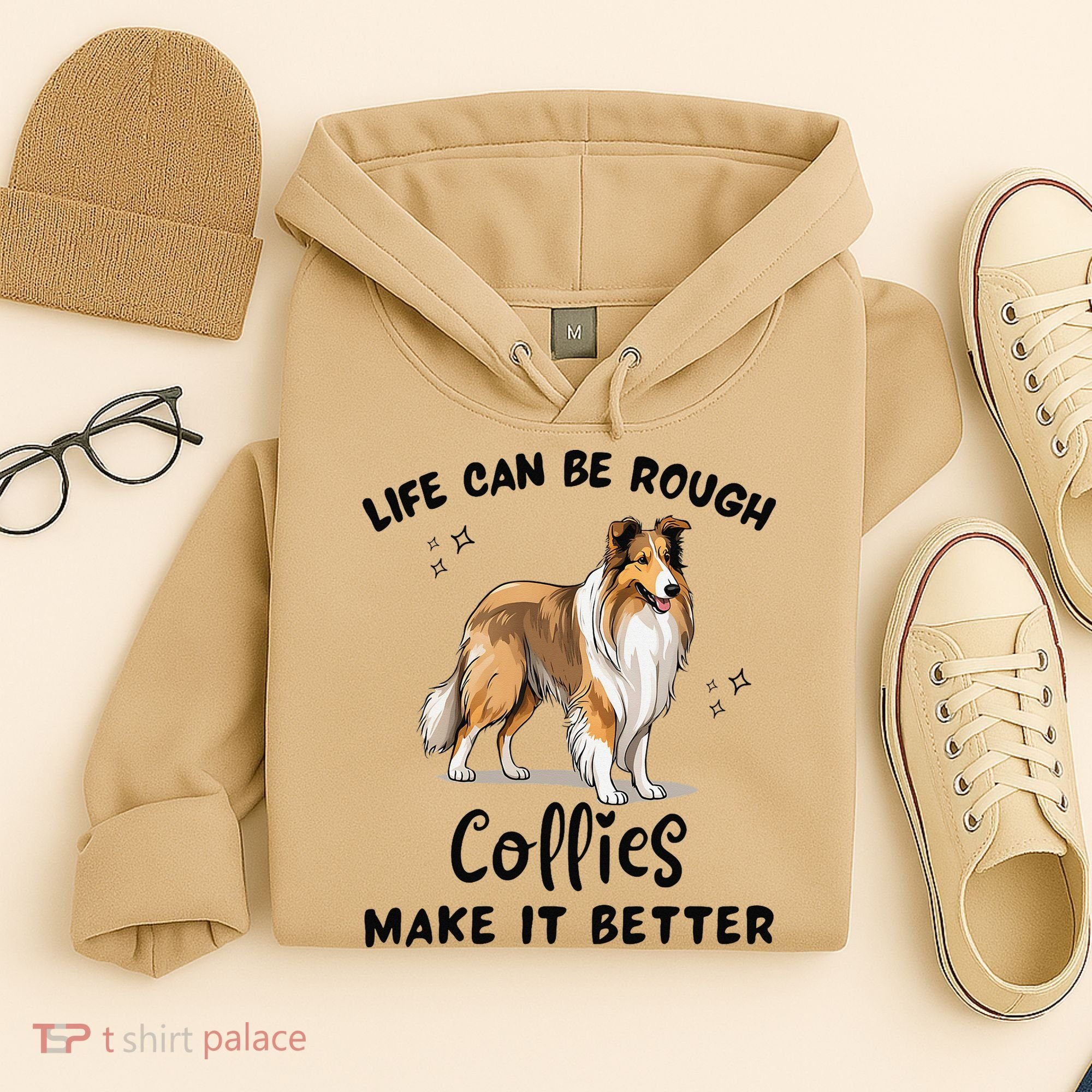 Life Can Be Rough Collies Make It Better Rough Collie Hoodie