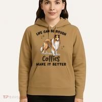 Life Can Be Rough Collies Make It Better Rough Collie Hoodie thumb 5
