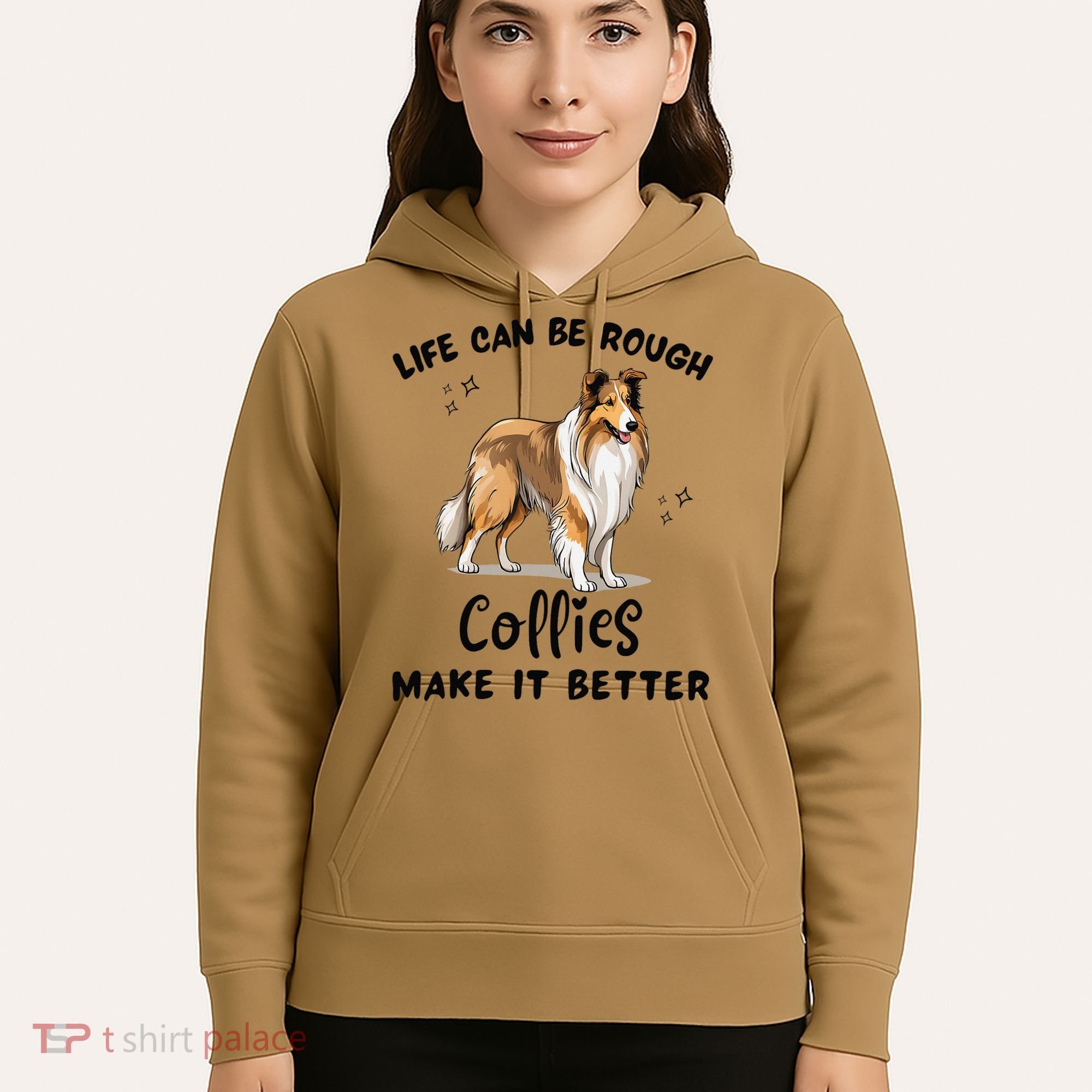 Life Can Be Rough Collies Make It Better Rough Collie Hoodie