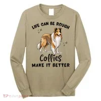 Life Can Be Rough Collies Make It Better Rough Collie Long Sleeve Shirt thumb 0