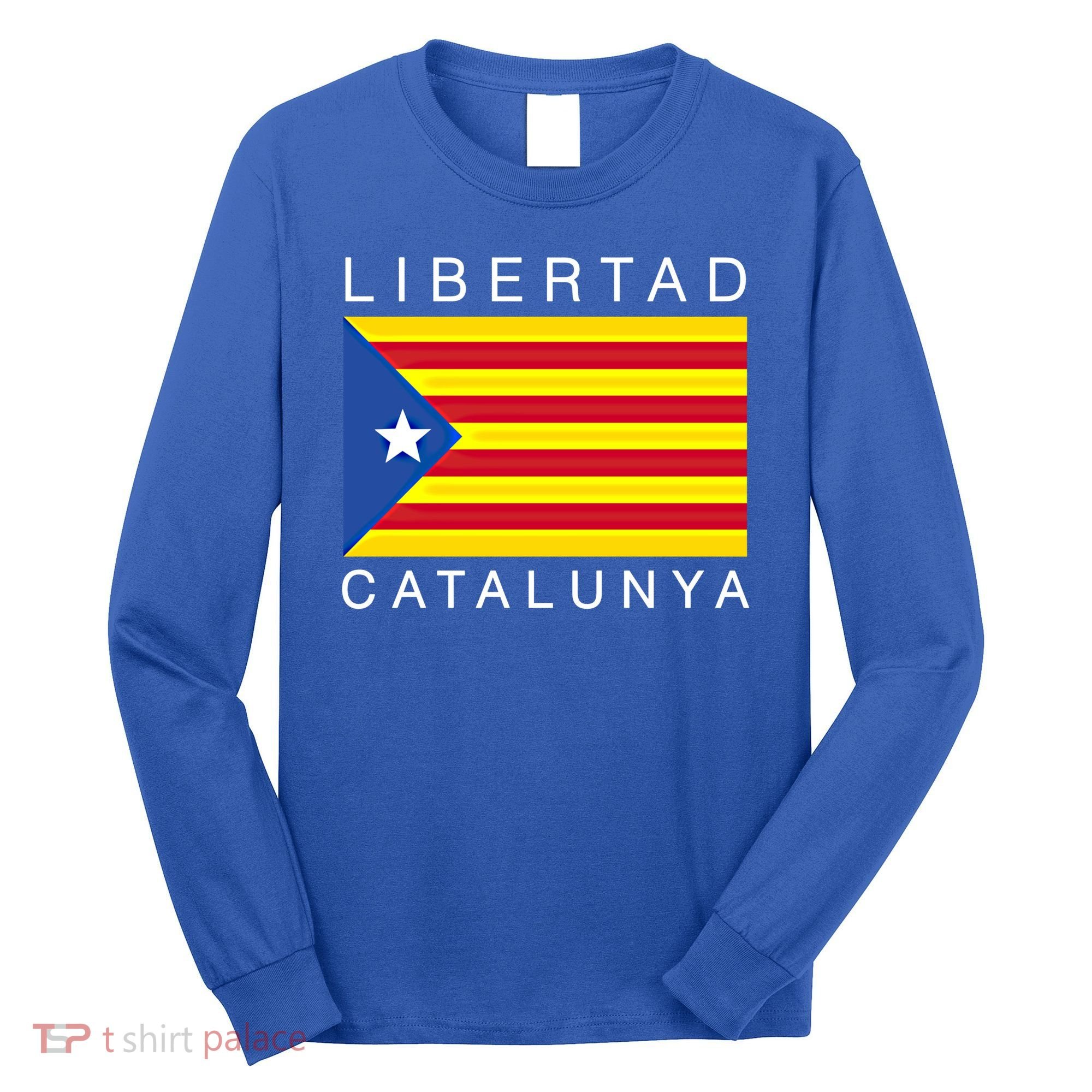 Libertad Catalunya Catalan Catalonia Independence Espana Gift Long Sleeve Shirt