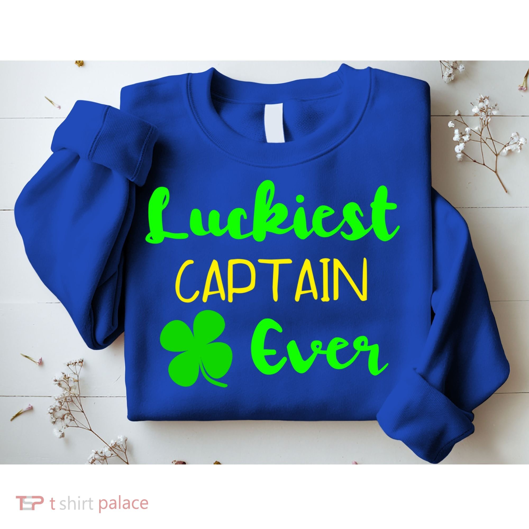 Luckiest Captain Ever St Patrick's Day Irish Boat Boating Cute Gift Sweatshirt