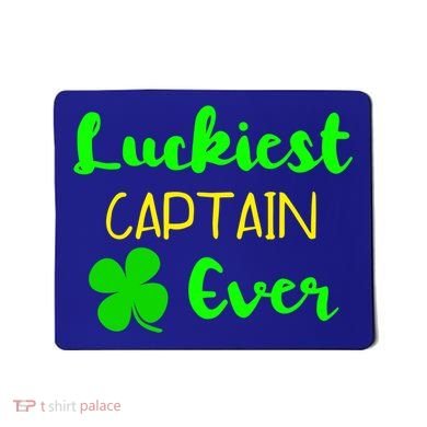 Luckiest Captain Ever St Patrick's Day Irish Boat Boating Cute Gift Mousepad