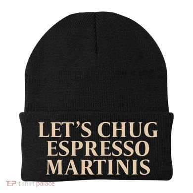 LetS Chug Espresso Martinis Beanie