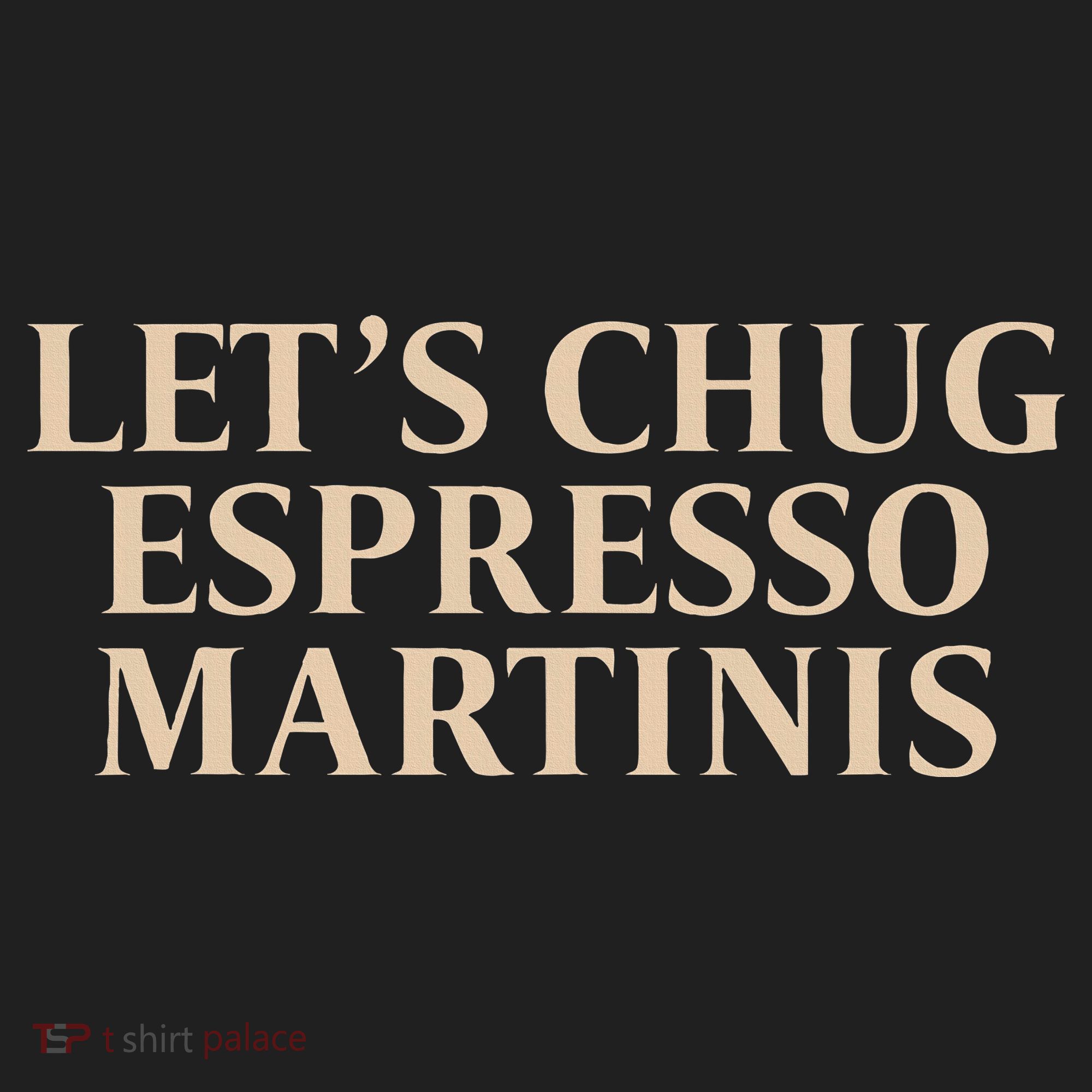 LetS Chug Espresso Martinis Beanie