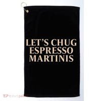 LetS Chug Espresso Martinis Golf Towel thumb 0