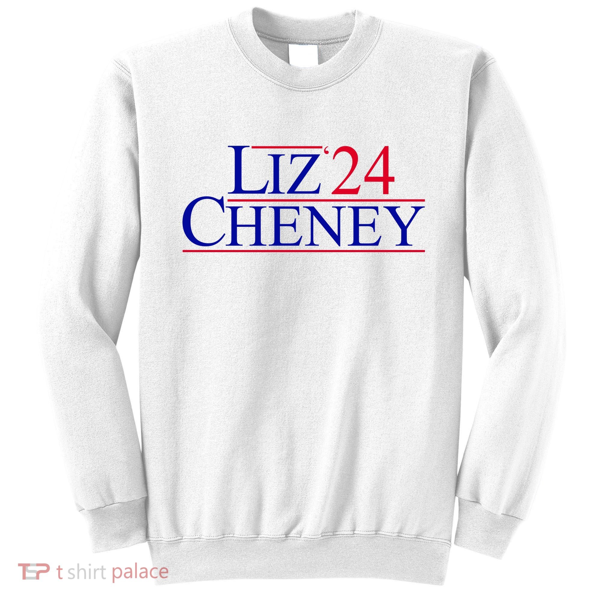 Liz Cheney For President 2024 USA Sweatshirt